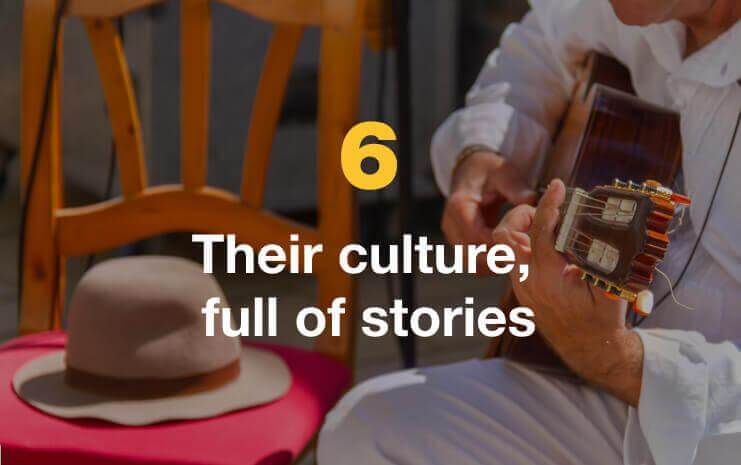 Their culture, full of stories.