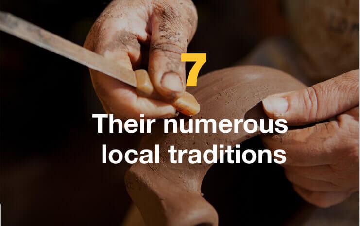 Their numerous local traditions.