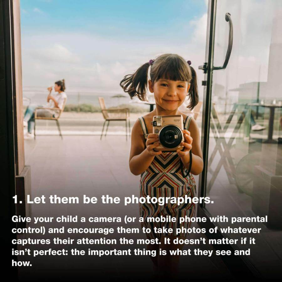 Let them be the photographers.